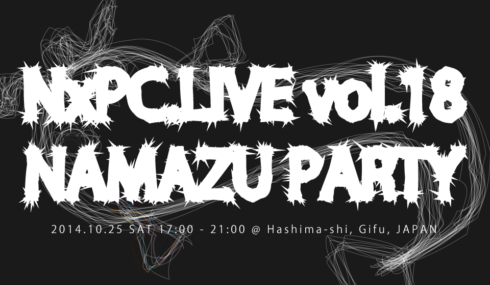 NxPC.Live Vol.18 NAMAZU PARTY